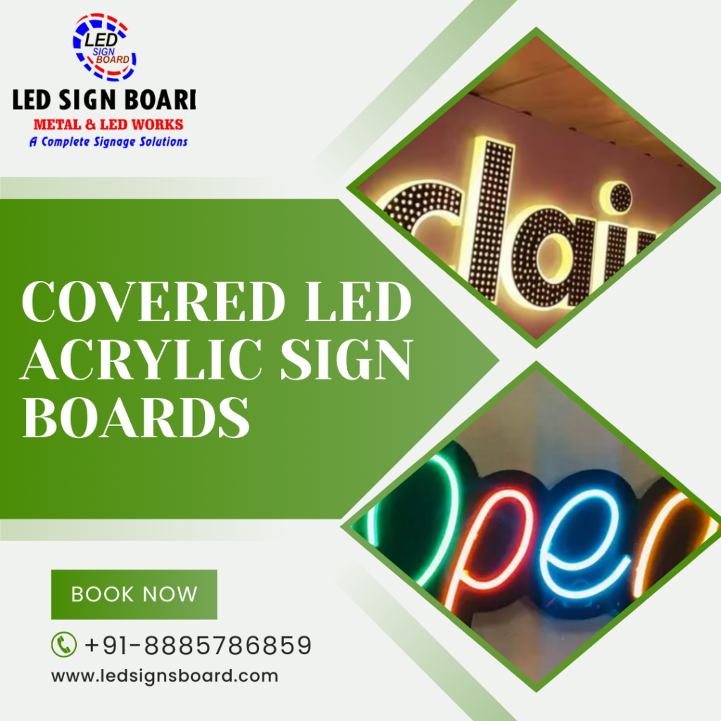 Comprehensive Guide to Covered LED Acrylic Sign Boards and Open LED Acrylic Sign Boards in Hyderabad